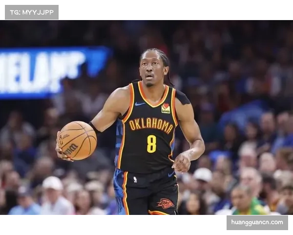 雷霆杰伦·威廉姆斯进步显著 攻防两端均提供稳定输出